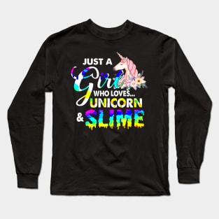 Just A Girl Who Loves Unicorn and Slime shirt Funny Gift Long Sleeve T-Shirt